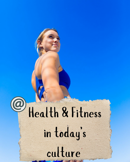 #5: Health & Fitness in today’s culture